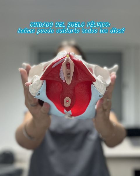 CUIDADO DEL SUELO PÉLVICO: ¿cómo puedo cuidarlo todos los días?
