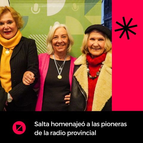 Salta homenajea a las pioneras de la locución y la radio de la provincia 