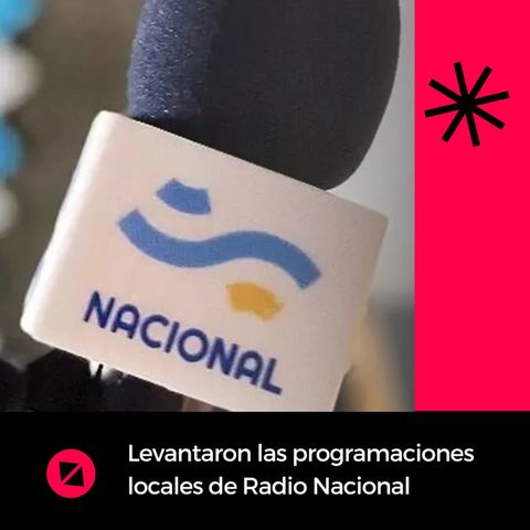 Levantaron las programaciones locales de Radio Nacional