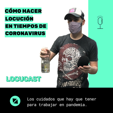 ¿Cómo hacer locución en tiempos de Coronavirus? | Ep. 01