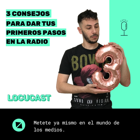 Estos son mis 3 consejos para tus primeros pasos en radio | Ep. 03