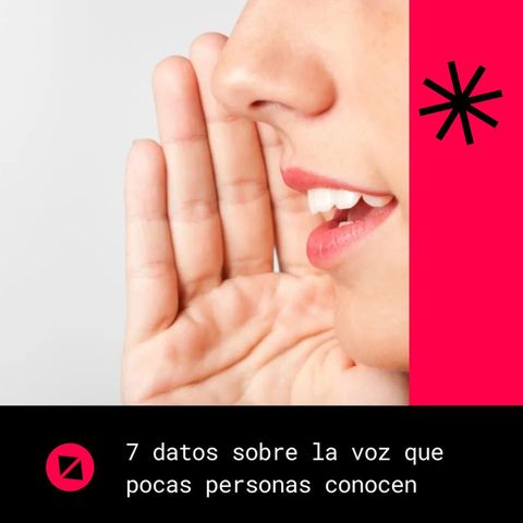 7 datos asombrosos sobre la voz que pocas personas conocen