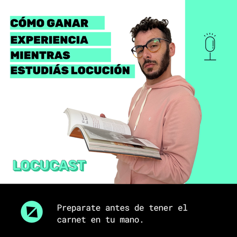 Cómo ganar experiencia mientras estudiás locución | Ep. 41