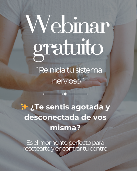Webinar gratuito: Reiniciá tu sistema nervioso