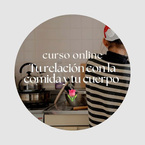 Tu relación con la comida y tu cuerpo