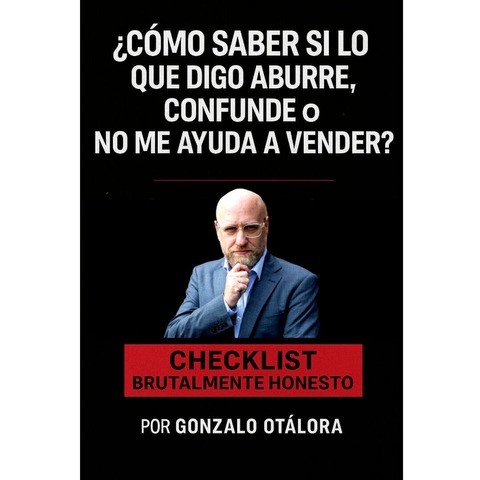Cómo saber si lo que dices ABURRE, confunde o NO te ayuda a vender
