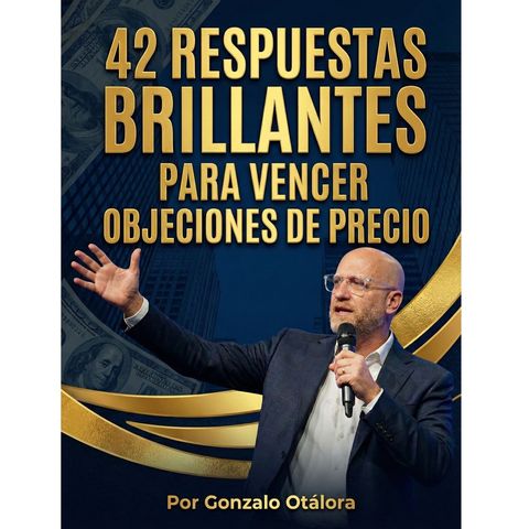 42 respuestas brillantes para vencer OBJECIONES de PRECIO