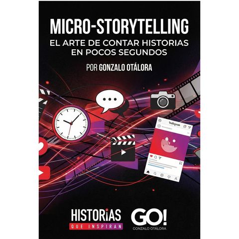 MicroStorytelling Cómo contar historias en pocos segundos