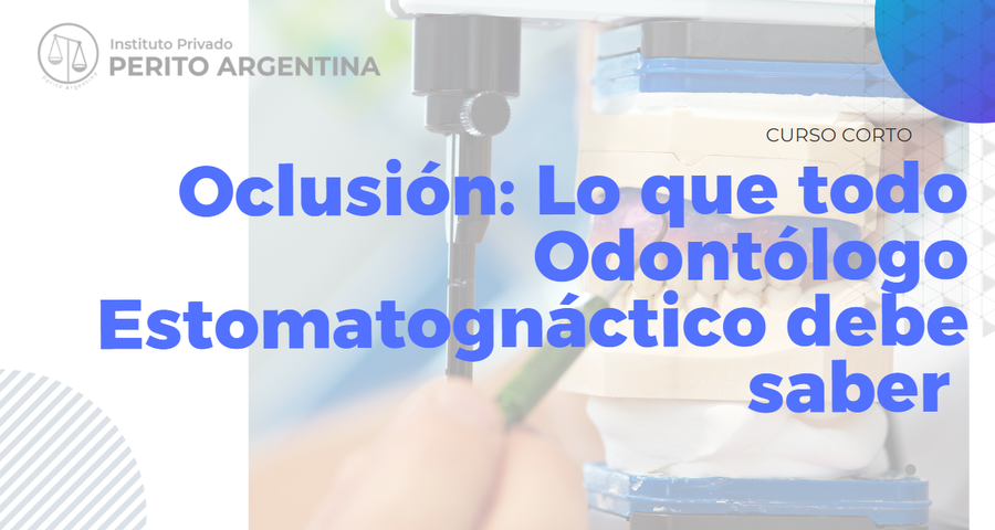 Oclusión: Lo que todo Odontólogo Estomatognáctico debe saber