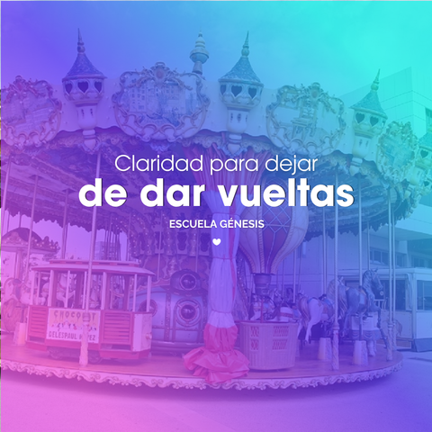 3-Claridad para dejar de dar vueltas