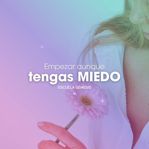 Empezar aunque tengas miedo