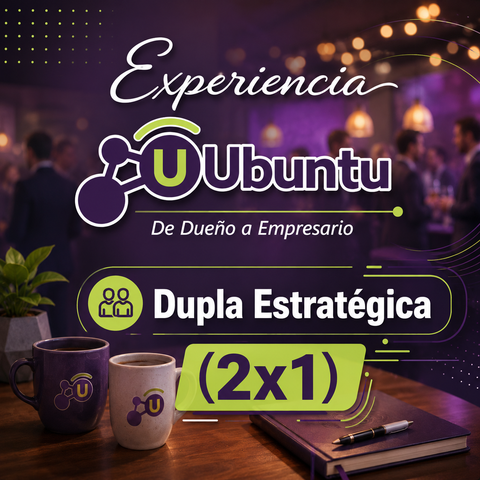 Experiencia UBUNTU - Entrada Dupla Estratégica (2x1)