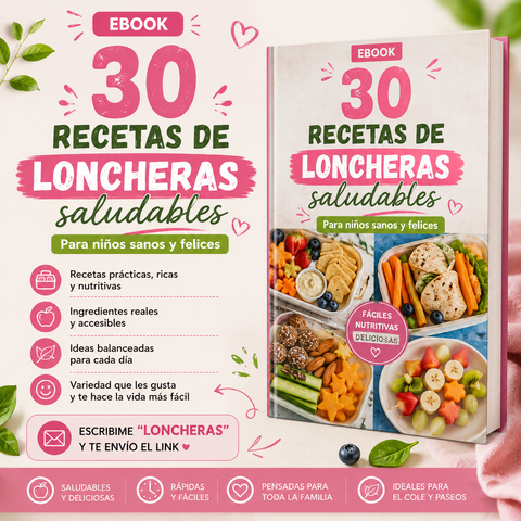 Loncheras Saludables — 30 recetas + 20 snacks para niños sanos y felices 🥪