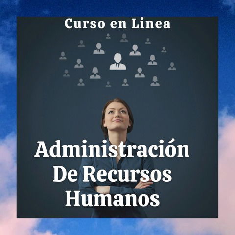 Curso: Administración de Recursos Humanos