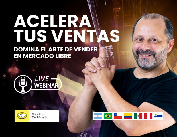 MasterClass: Acelera Tus Ventas en Mercado Libre 4 EDICIÓN - EN VIVO