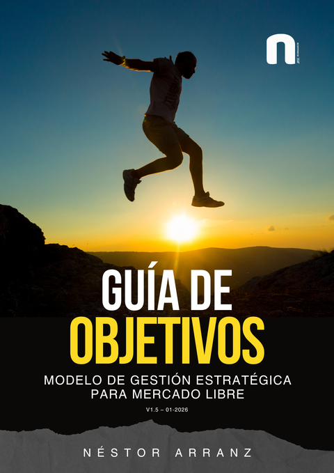 Guía de Objetivos: Modelo de Gestión Estratégica para Mercado Libre