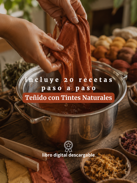 Teñido con Tintes Naturales + Recetario de 20 Plantas Tintóreas