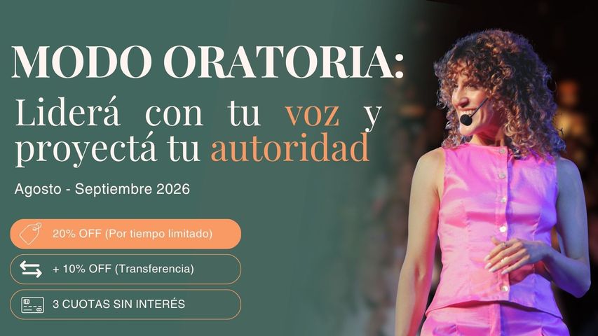 MODO ORATORIA: Liderá con tu voz y proyectá tu autoridad (Agosto - Septiembre 2026)