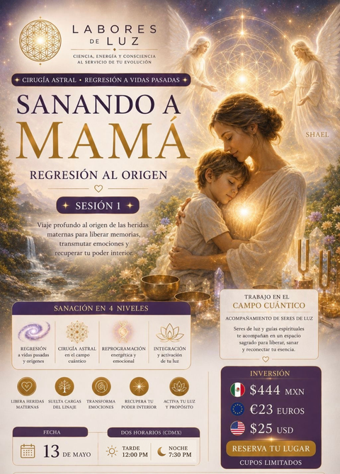Sanando a mamá: “Recuerda tu poder, suelta el pasado y ábrete a recibir todo lo que tu alma ya es: amor, abundancia y plenitud.” 1 Sesión individual 