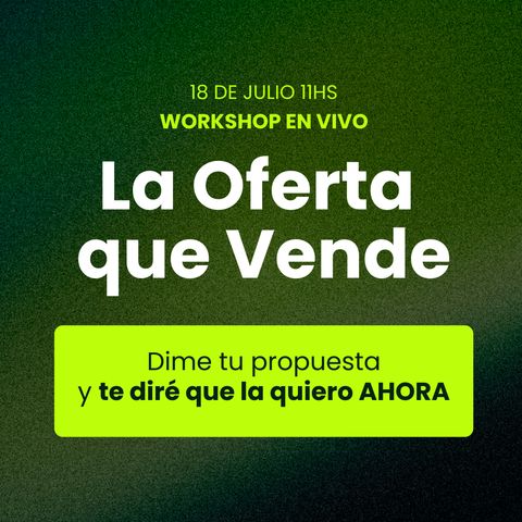La Oferta que Vende - Dime tu propuesta y te diré que la quiero ahora.