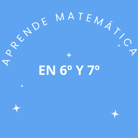 Aprende Matemática en 6° y 7°