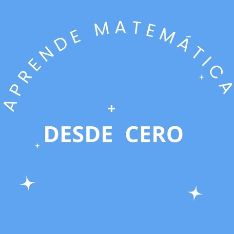 Aprende Matemática DESDE CERO