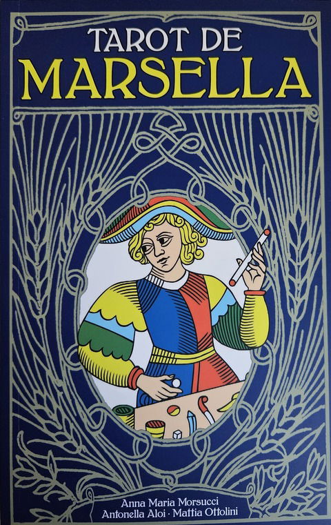 Tarot de Marsella (libro) - Anna Maria Morsucci, Antonella Aloi y Mattia Ottolini