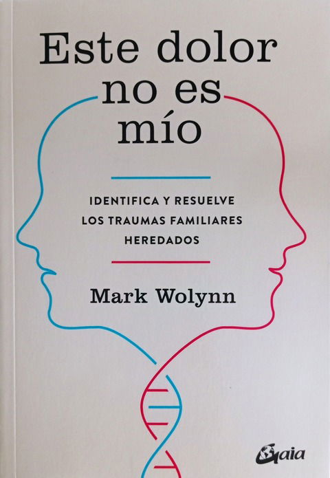 Este dolor no es mío - Mark Wolynn 