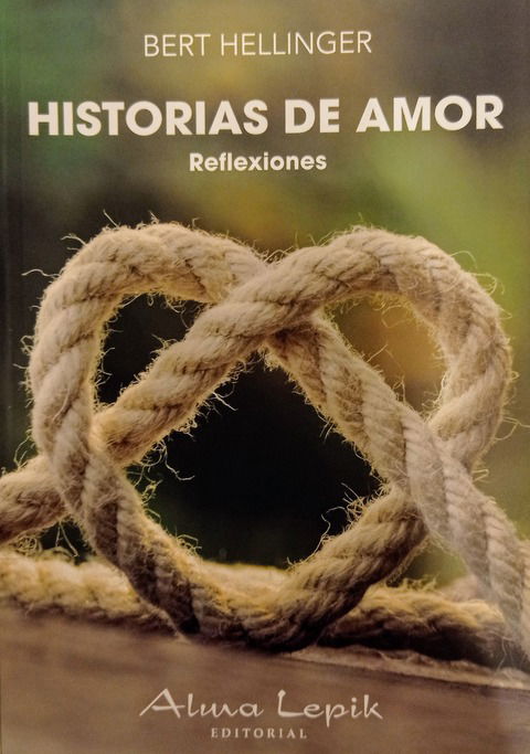 Historias de Amor - Reflexiones - Bert Hellinger