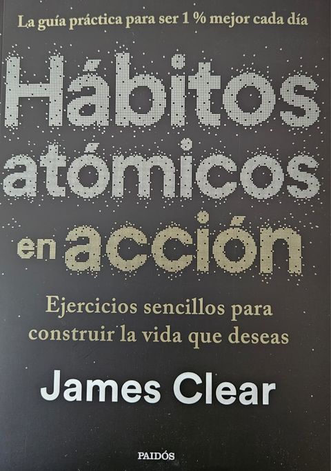 Hábitos Atómicos en Acción - James Clear 