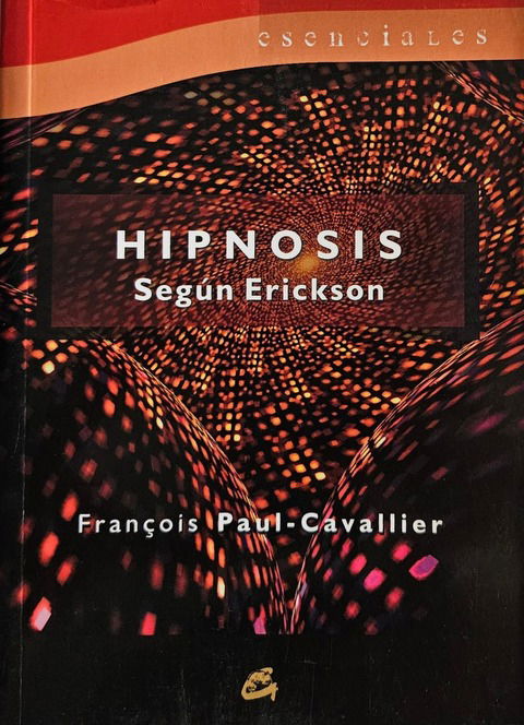 Hipnosis según Erickson - François Paul-Cavallier 