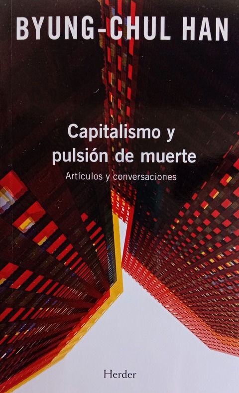 Capitalismo y Pulsión de Muerte - Byung-Chul Han 