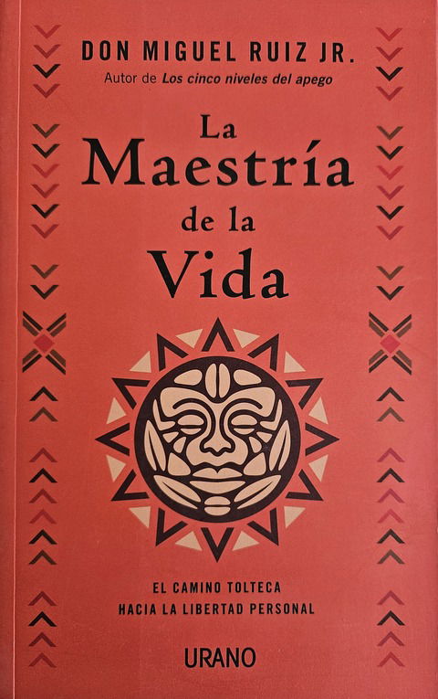 La Maestría de la Vida - Don Miguel Ruiz Jr. 