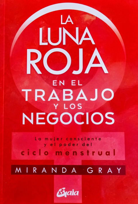 La Luna Roja en el Trabajo y los Negocios - Miranda Gray