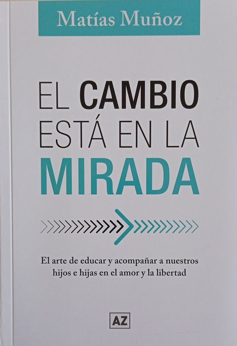 El cambio está en la mirada - Matías Muñoz