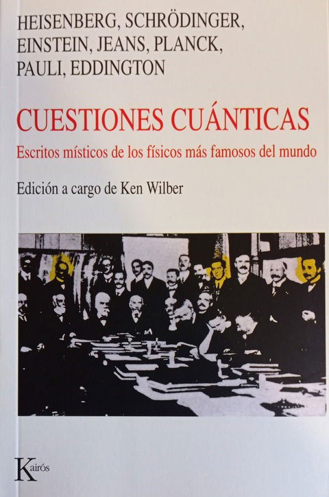 Cuestiones Cuánticas - Heisenberg, Schrodinger, Eistein, Jeans, Planck, Pauli, Eddington. - Ed. Ken Wilber