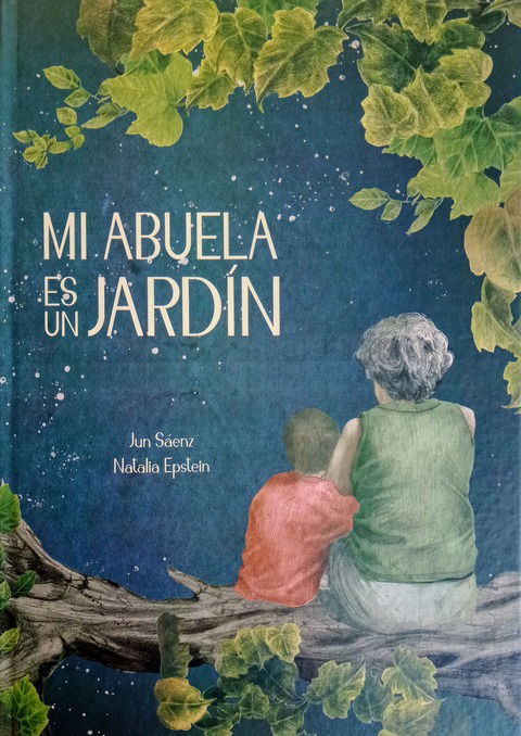 Mi abuela es un jardín - Jun Sáenz y Natalia Epstein