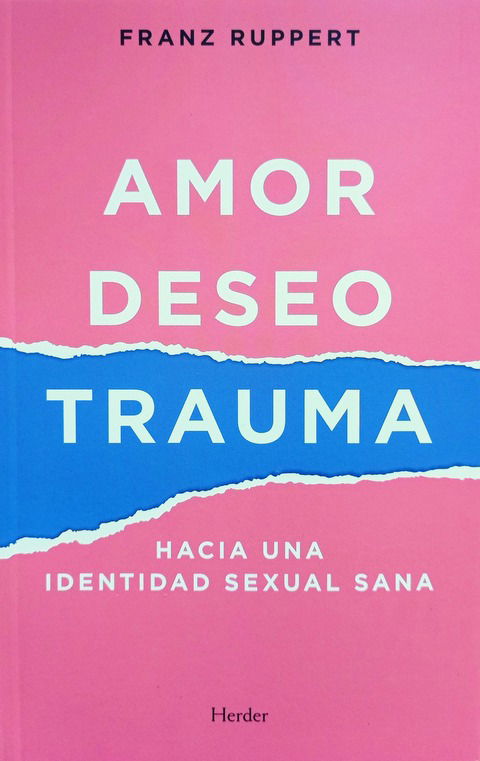 Amor Deseo Trauma - Franz Ruppert