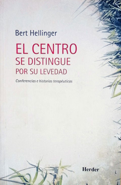 El Centro se distingue por su Levedad - Bert Hellinger