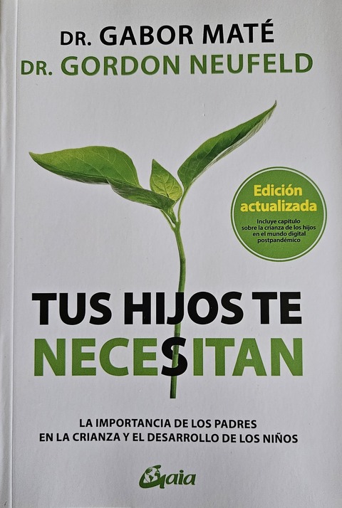 Tus hijos te necesitan - Gabor Maté y Gordon Neufeld