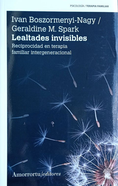 Lealtades invisibles - Ivan Boszormenyi-Nagy y Geraldine M. Spark