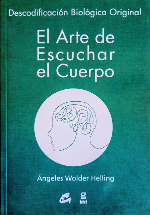 El Arte de Escuchar el Cuerpo - Ángeles Wolder Helling