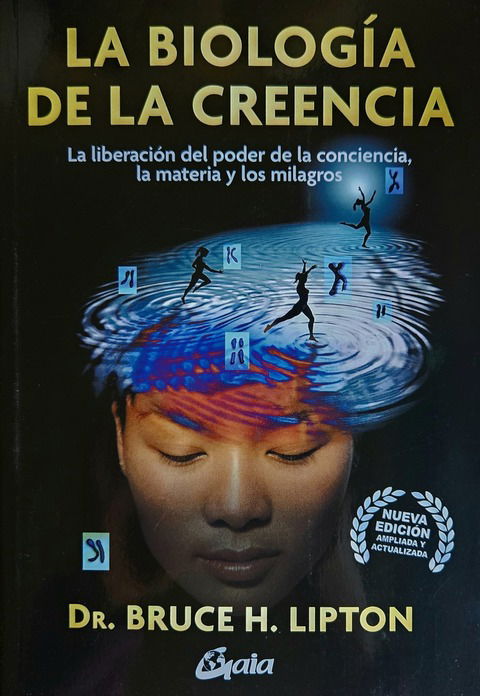 La Biología de la Creencia - Bruce H. Lipton