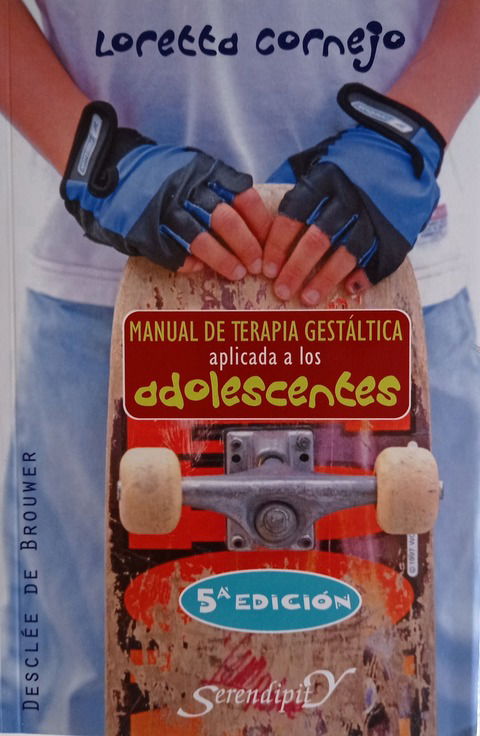 Manual de Terapia Gestáltica Aplicada a los Adolescentes - Loretta Cornejo 