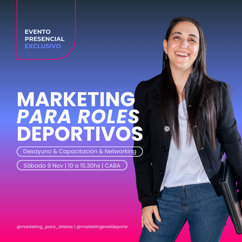 MARKETING PARA ROLES DEPORTIVOS: un Evento exclusivo de Capacitación & Networking