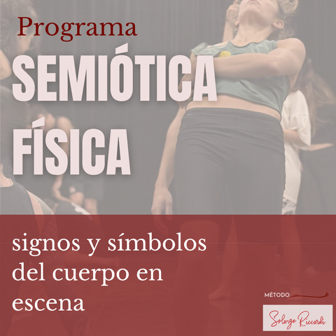 Programa Semiótica Física: Signos y Símbolos del Cuerpo en Escena