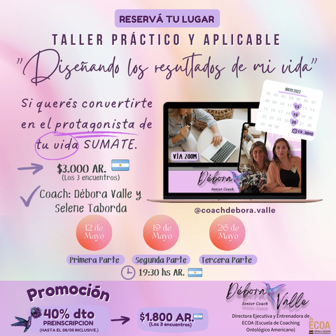 Diseñando los resultados de mi vida (3 jornadas experienciales de un taller absolutamente práctico y aplicable).