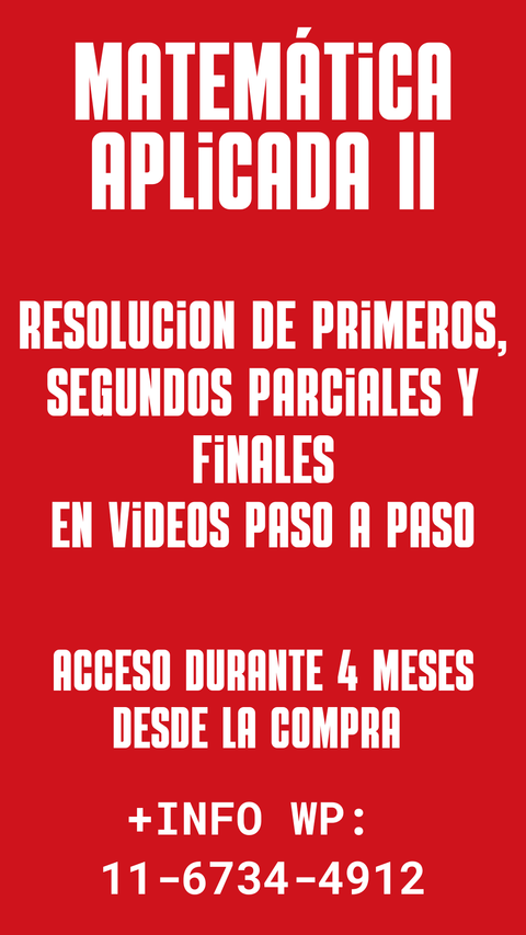 EJERCICIOS DE PRIMEROS, SEGUNDOS PARCIALES Y FINALES - MATEMATICA APLICADA II