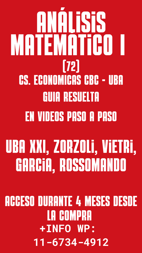 GUIA RESUELTA - ANALISIS MATEMATICO CBC Cs. ECONOMICAS - UBA XXI, ZORZOLI, VIETRI, GARCIA, ROSSOMANDO 