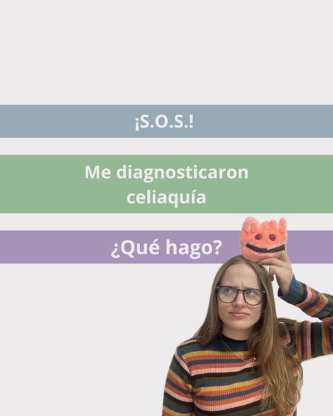 S.O.S Me diagnosticaron celiaquía, ¿qué hago?